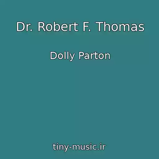 کاور آهنگ Dr. Robert F. Thomas از Dolly Parton