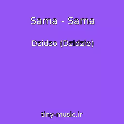 کاور آهنگ Sama - Sama از Dzіdzo (Dzidzio)