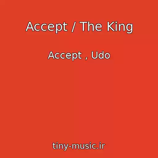 کاور آهنگ Accept / The King از Accept , Udo