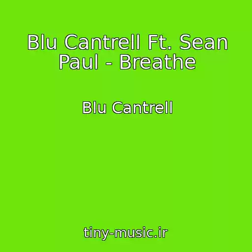کاور آهنگ Blu Cantrell Ft. Sean Paul - Breathe از Blu Cantrell