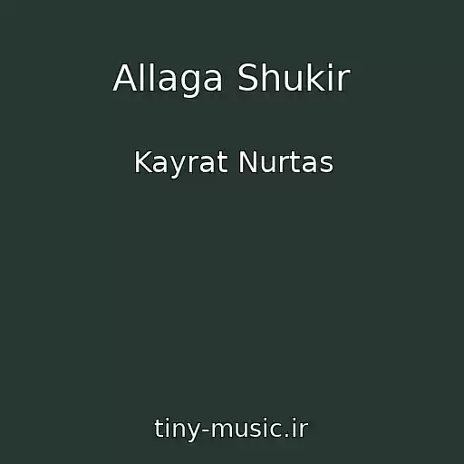 کاور آهنگ Allaga Shukir از Kayrat Nurtas