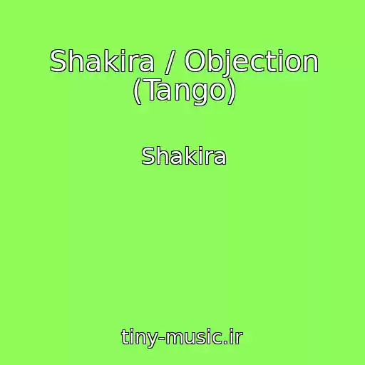 کاور آهنگ Shakira / Objection (Tango) از Shakira