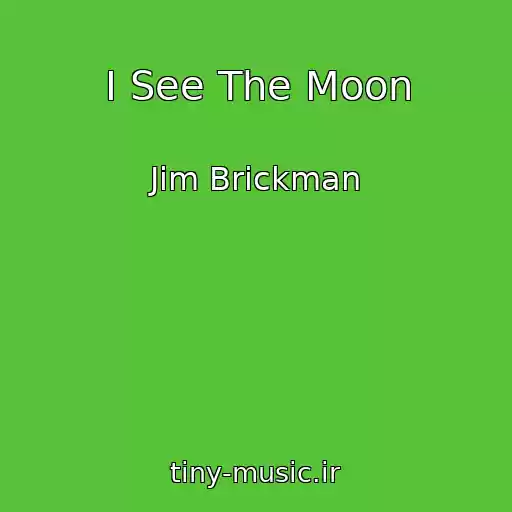 کاور آهنگ I See The Moon از Jim Brickman