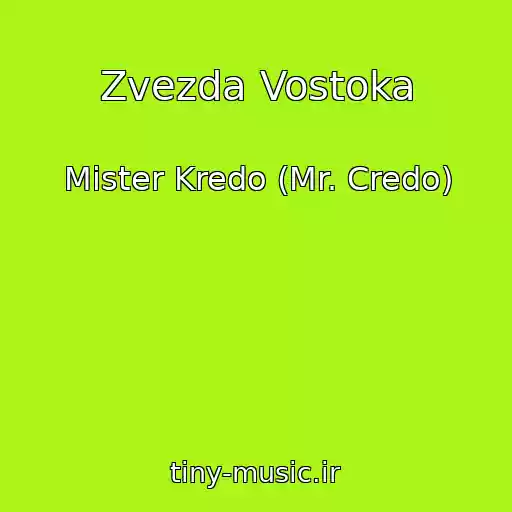 کاور آهنگ Zvezda Vostoka از Mister Kredo (Mr. Credo)
