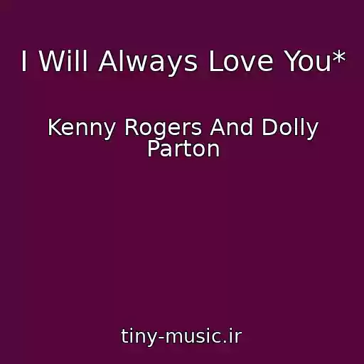 کاور آهنگ I Will Always Love You* از Kenny Rogers And Dolly Parton