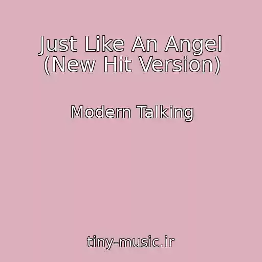 کاور آهنگ Just Like An Angel (New Hit Version) از Modern Talking