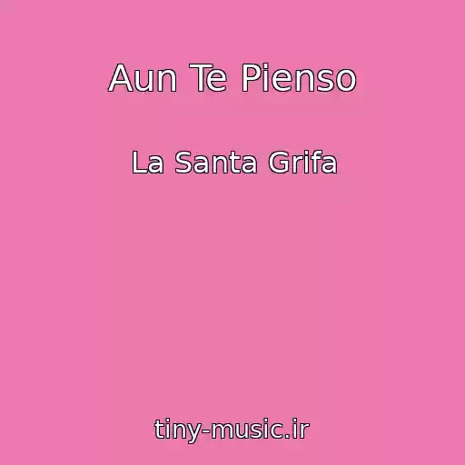 کاور آهنگ Aun Te Pienso از La Santa Grifa
