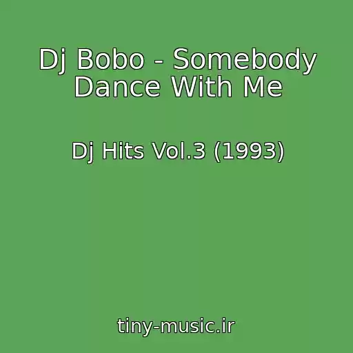 کاور آهنگ Dj Bobo - Somebody Dance With Me از Dj Hits Vol.3 (1993)