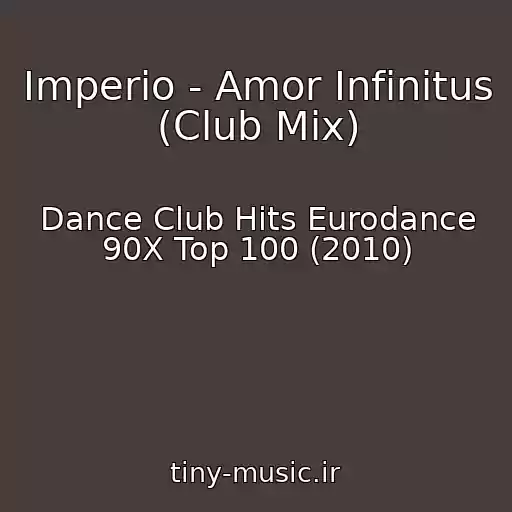 کاور آهنگ Imperio - Amor Infinitus (Club Mix) از Dance Club Hits Eurodance 90X Top 100 (2010)