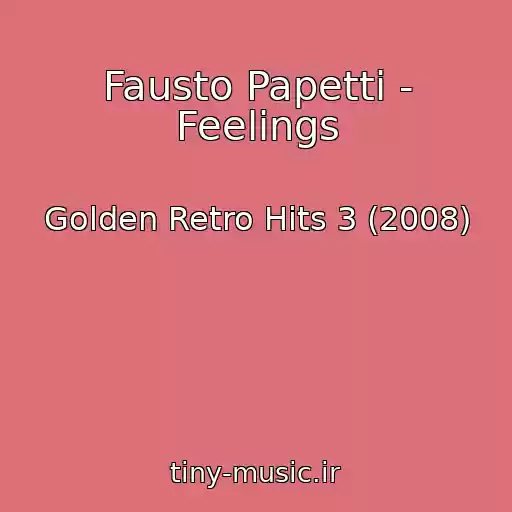 کاور آهنگ Fausto Papetti - Feelings از Golden Retro Hits 3 (2008)