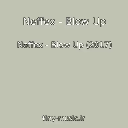 کاور آهنگ Neffex - Blow Up از Neffex - Blow Up (2017)