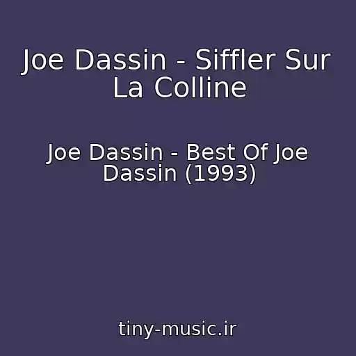 کاور آهنگ Joe Dassin - Siffler Sur La Colline از Joe Dassin - Best Of Joe Dassin (1993)