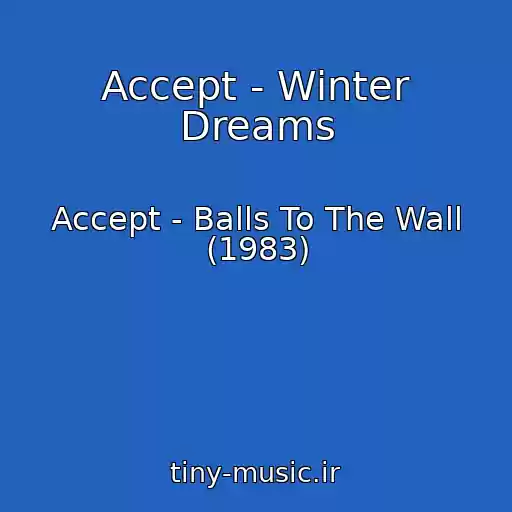 کاور آهنگ Accept - Winter Dreams از Accept - Balls To The Wall (1983)