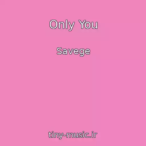 کاور آهنگ Only You از Savege