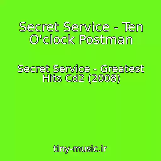 کاور آهنگ Secret Service - Ten O'clock Postman از Secret Service - Greatest Hits Cd2 (2008)