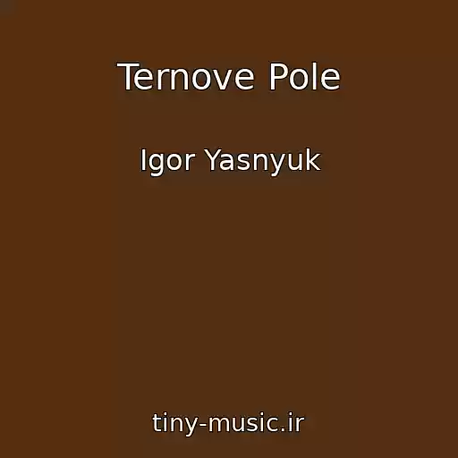 کاور آهنگ Ternove Pole از Іgor Yasnyuk