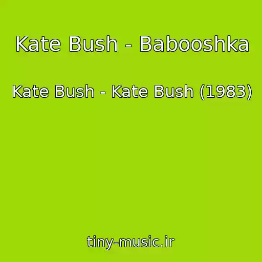 کاور آهنگ Kate Bush - Babooshka از Kate Bush - Kate Bush (1983)