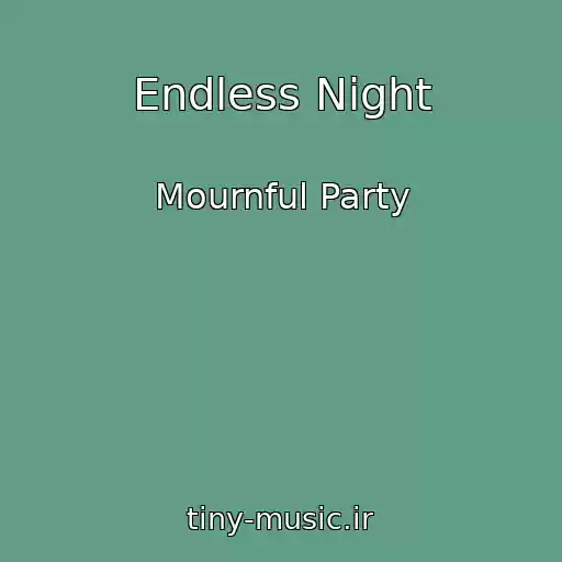 کاور آهنگ Endless Night از Mournful Party
