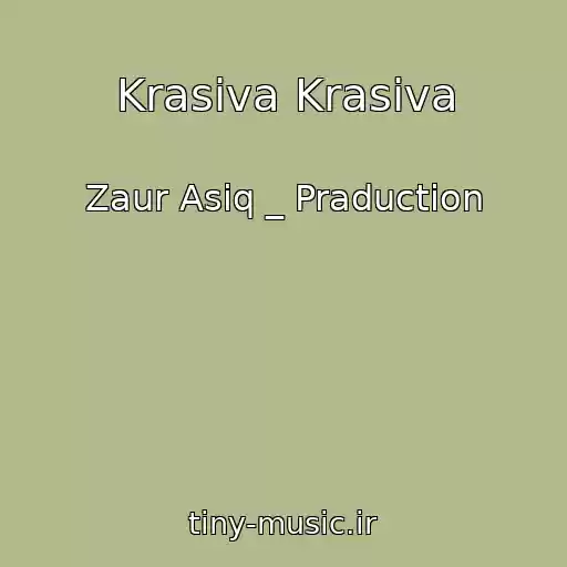 کاور آهنگ Krasiva Krasiva از Zaur Asiq _ Praduction