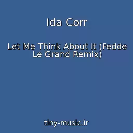 کاور آهنگ Ida Corr از Let Me Think About It (Fedde Le Grand Remix)