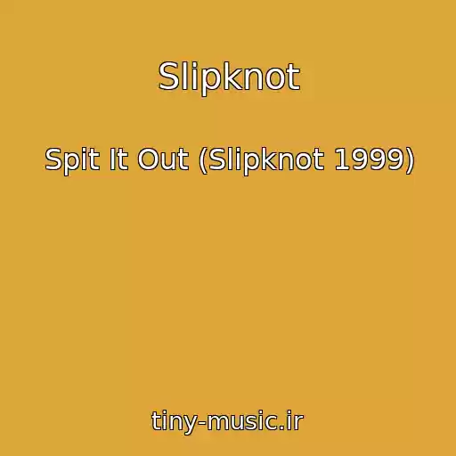 کاور آهنگ Slipknot از Spit It Out (Slipknot 1999)