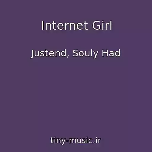 کاور آهنگ Internet Girl از Justend, Souly Had