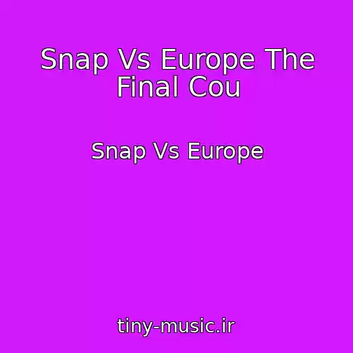 کاور آهنگ Snap Vs Europe The Final Cou از Snap Vs Europe
