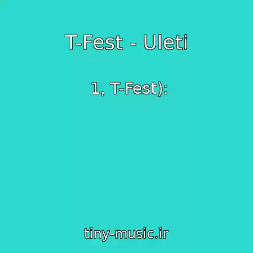 کاور آهنگ T-Fest - Uleti از  1, T-Fest):