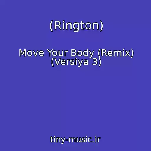 کاور آهنگ (Rington) از Move Your Body (Remix) (Versiya 3)