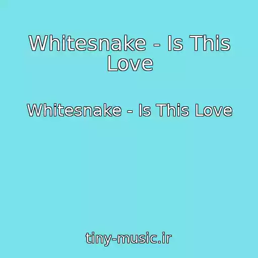 کاور آهنگ Whitesnake - Is This Love از Whitesnake - Is This Love