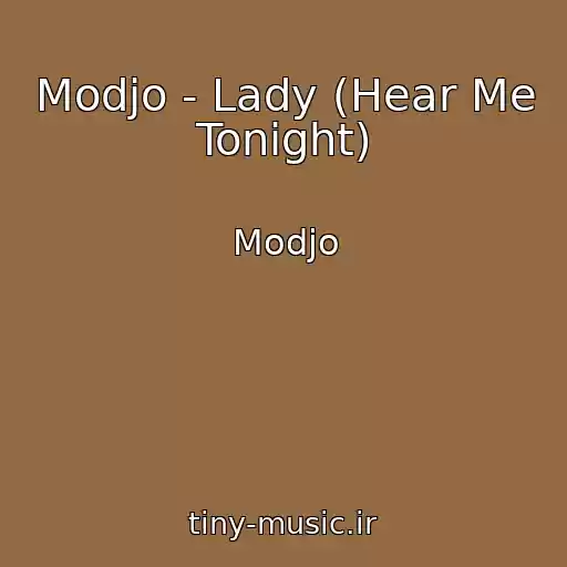 کاور آهنگ Modjo - Lady (Hear Me Tonight) از Modjo