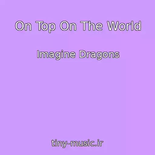 کاور آهنگ On Top On The World از Imagine Dragons