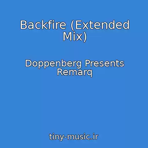 کاور آهنگ Backfire (Extended Mix) از Doppenberg Presents Remarq