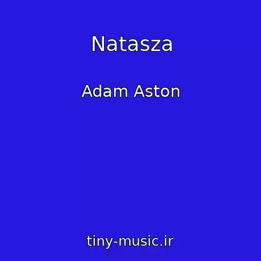 کاور آهنگ Natasza از Adam Aston
