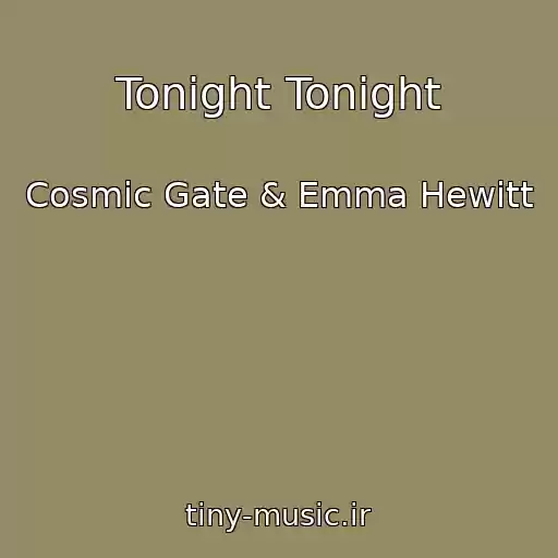 کاور آهنگ Tonight Tonight از Cosmic Gate & Emma Hewitt