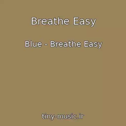 کاور آهنگ Breathe Easy از Blue - Breathe Easy