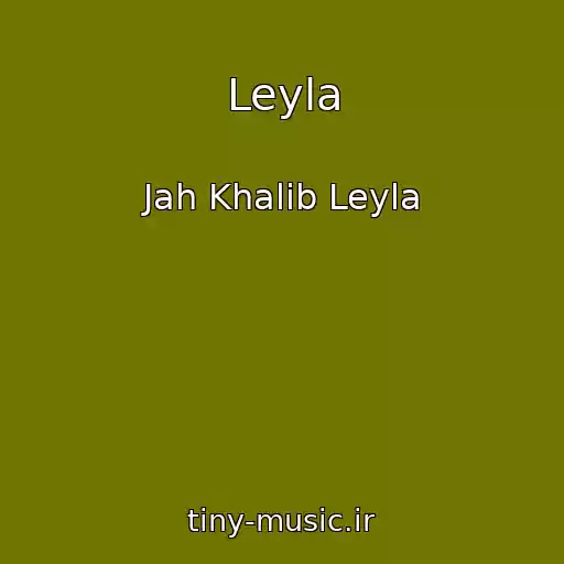 کاور آهنگ Leyla از Jah Khalib Leyla