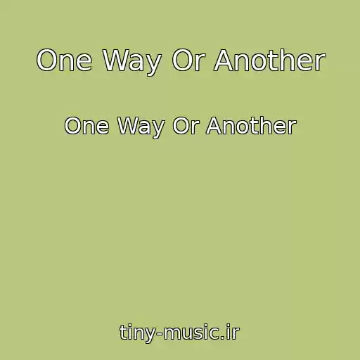 کاور آهنگ One Way Or Another از One Way Or Another