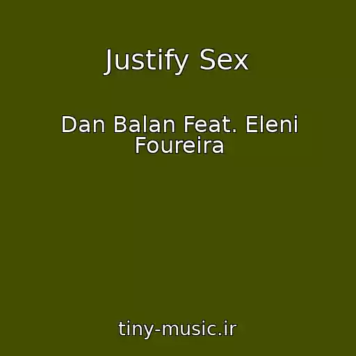 کاور آهنگ Justify Sex از Dan Balan Feat. Eleni Foureira