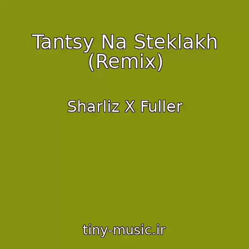 کاور آهنگ Tantsy Na Steklakh (Remix) از Sharliz X Fuller