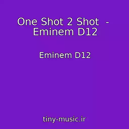 کاور آهنگ One Shot 2 Shot  -  Eminem D12 از Eminem D12