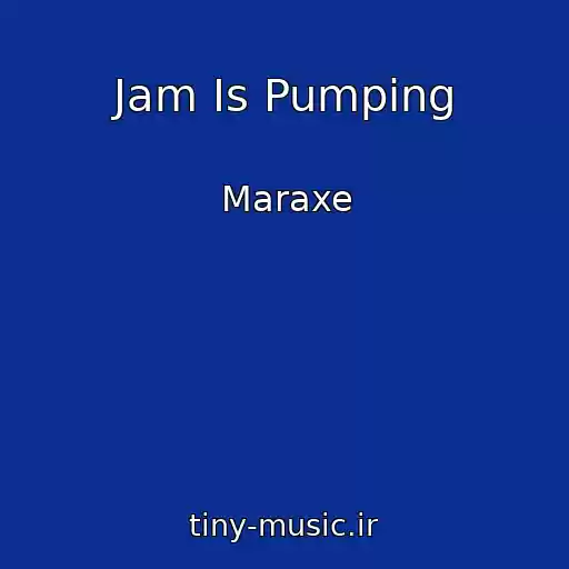 کاور آهنگ Jam Is Pumping از Maraxe