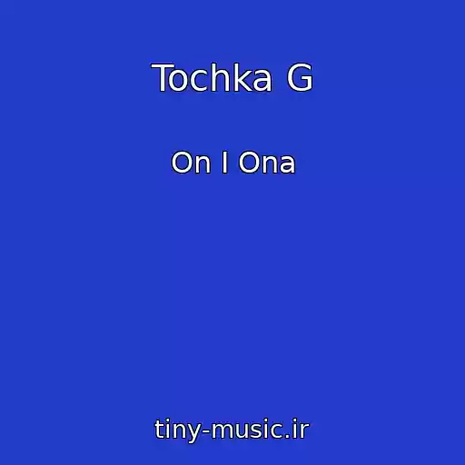 کاور آهنگ Tochka G از On I Ona