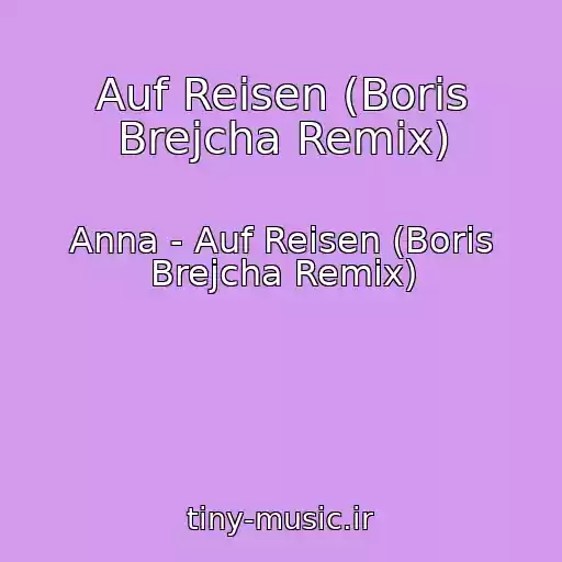 کاور آهنگ Auf Reisen (Boris Brejcha Remix) از Anna - Auf Reisen (Boris Brejcha Remix)