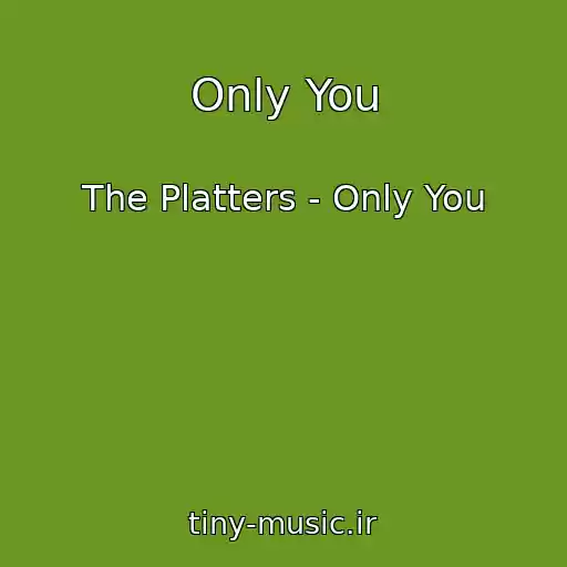 کاور آهنگ Only You از The Platters - Only You
