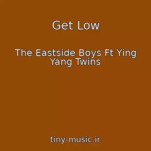 کاور آهنگ Get Low از The Eastside Boys Ft Ying Yang Twins