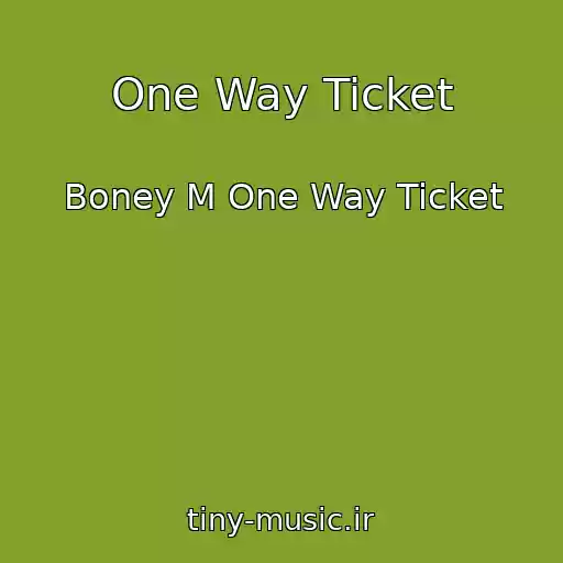 کاور آهنگ One Way Ticket از Boney M One Way Ticket