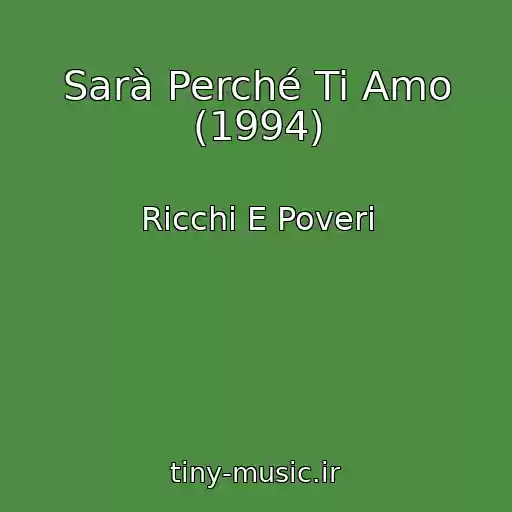 کاور آهنگ Sarà Perché Ti Amo (1994) از Ricchi E Poveri