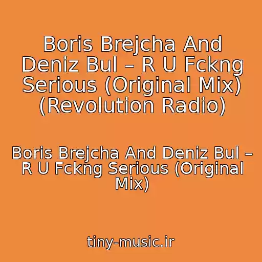 کاور آهنگ Boris Brejcha And Deniz Bul – R U Fckng Serious (Original Mix) (Revolution Radio) از Boris Brejcha And Deniz Bul – R U Fckng Serious (Original Mix)