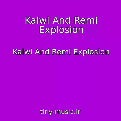 کاور آهنگ Kalwi And Remi Explosion از Kalwi And Remi Explosion